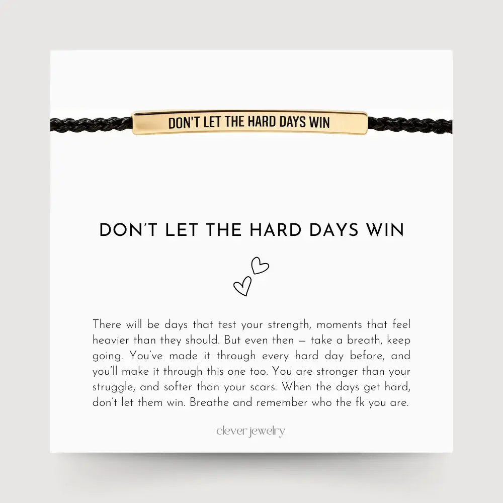Pulseira Motivacional "Não Deixes os Dias Difíceis Ganhar"